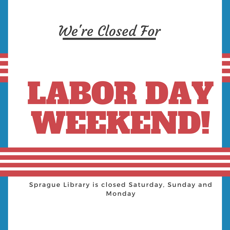 Closed Labor Day Weekend Harry A. Sprague Library Montclair State