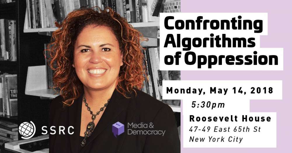 EVENT] “Confronting Algorithms Of Oppression” Talk By Safiya Noble – CHSS  Digital Media CoLab - Montclair State University