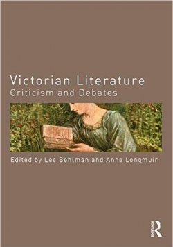 Feature image for Lee Behlman: Victorian Literature: Criticism and Debates (Forthcoming October 5th)