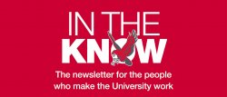 In the Know, The Newsletter for the people who make the University work